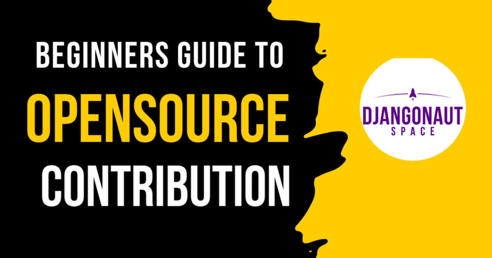 Beginner’s Guide to Open Source Contribution | Djangonaut Space 2026