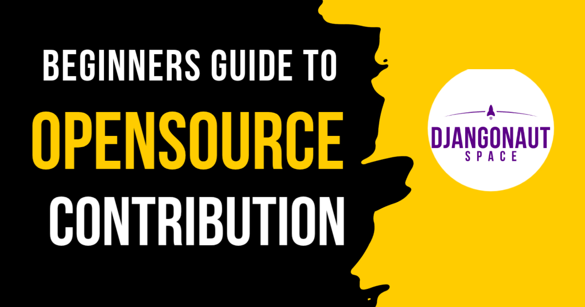 Beginner’s Guide to Open Source Contribution | Djangonaut Space 2026